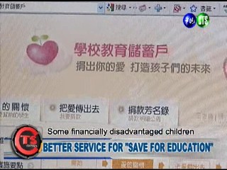 BETTER SERVICE FOR "SAVE FOR EDUCATION"