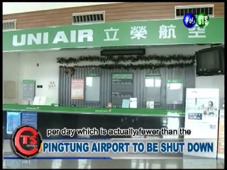 PINGTUNG AIRPORT TO BE SHUT DOWN