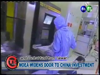 MOEA WIDENS DOOR TO CHINESE INVESTMENT