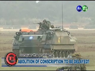 ABOLITION OF CONSCRIPTION TO BE DELAYED?